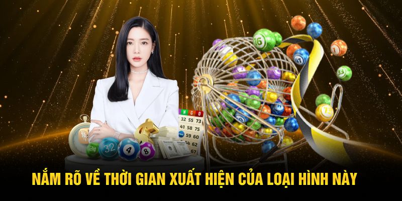 Nắm rõ về thời gian xuất hiện của loại hình này